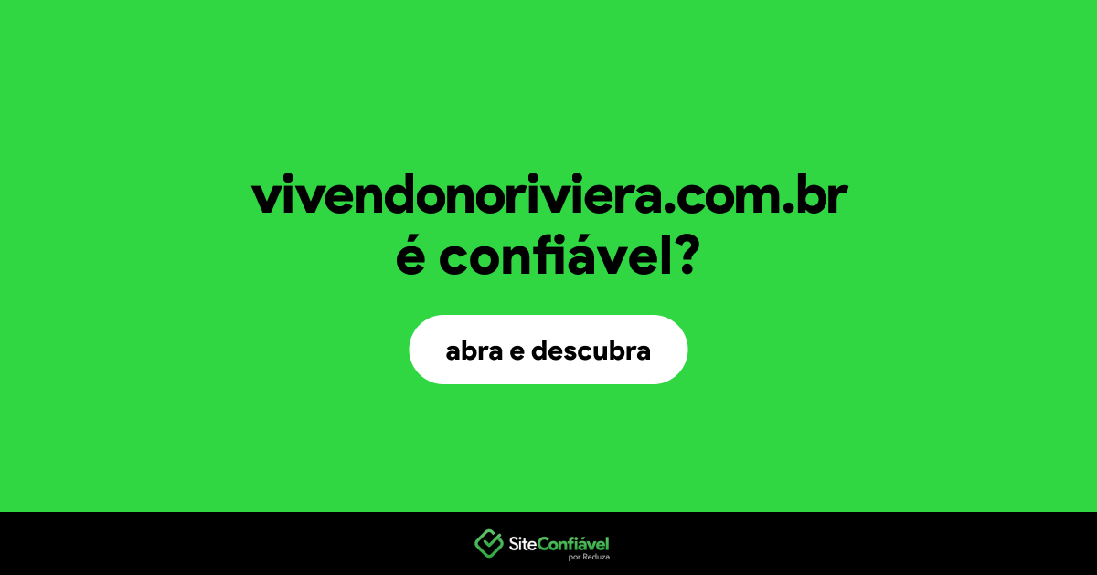 O site vivendonoriviera.com.br é confiável?