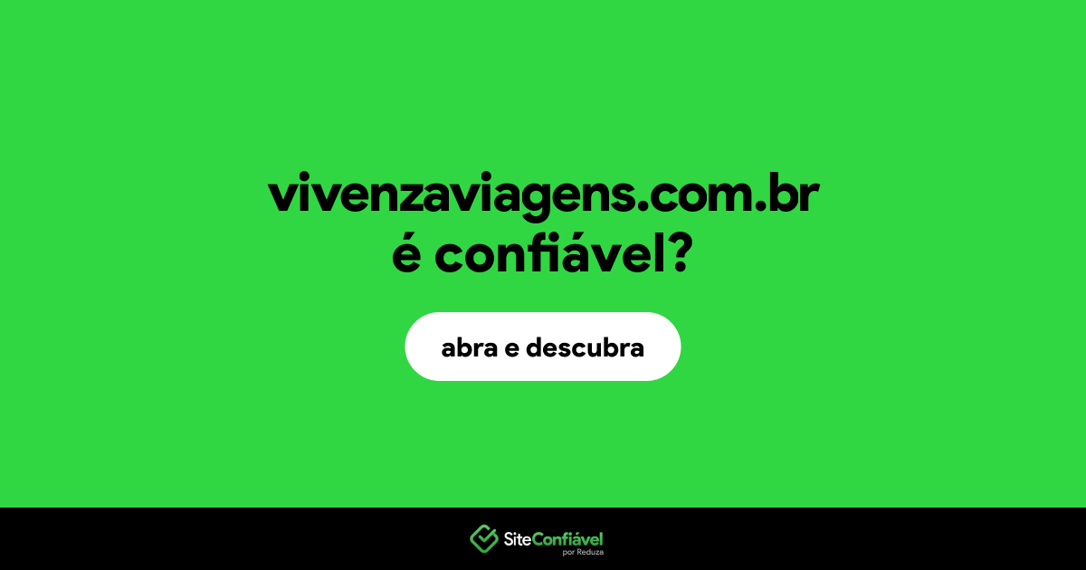 O site vivenzaviagens.com.br é confiável?