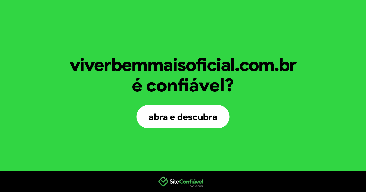 O site viverbemmaisoficial.com.br é confiável?