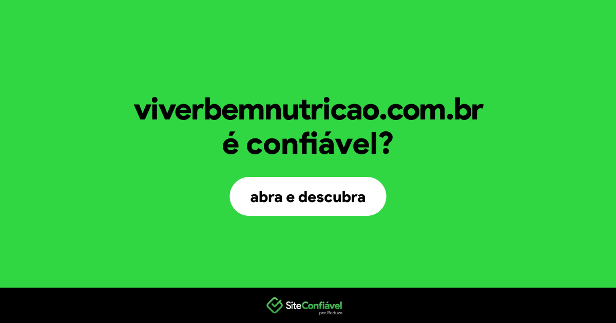 O site viverbemnutricao.com.br é confiável?