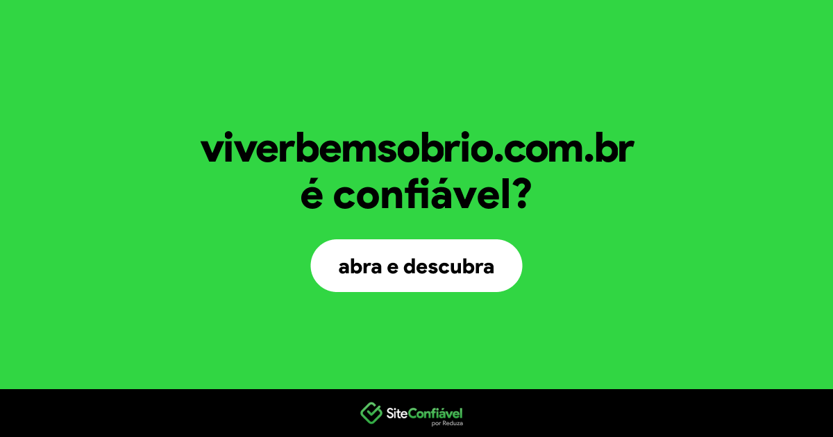 O site viverbemsobrio.com.br é confiável?