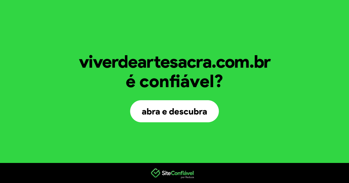 O site viverdeartesacra.com.br é confiável?