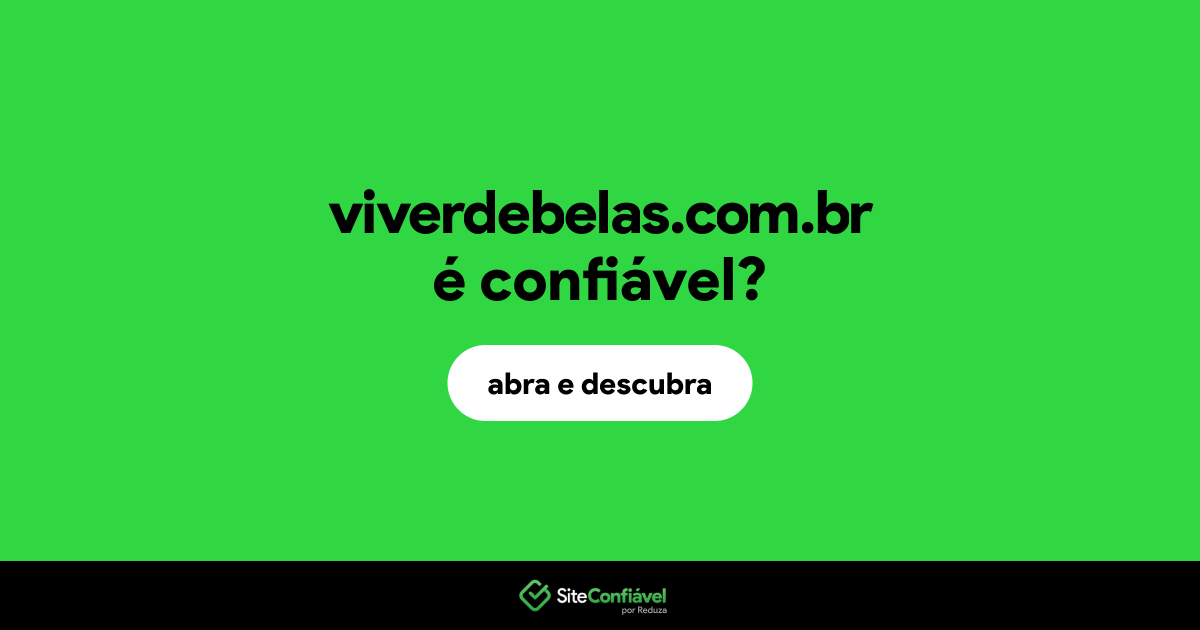 O site viverdebelas.com.br é confiável?