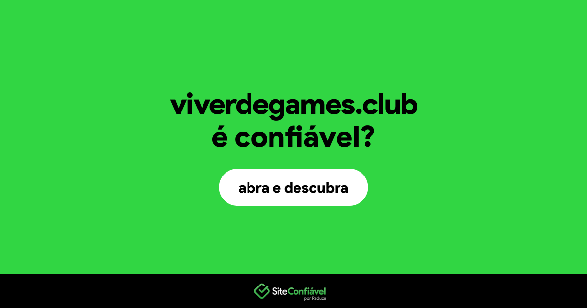 O site viverdegames.club é confiável?