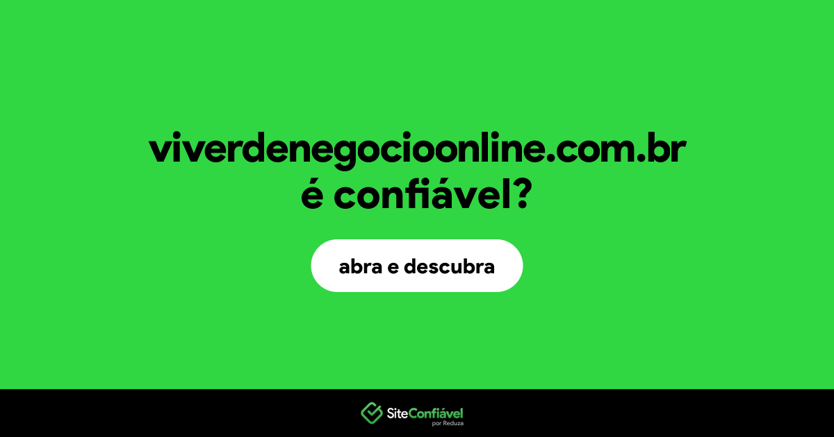 O site viverdenegocioonline.com.br é confiável?