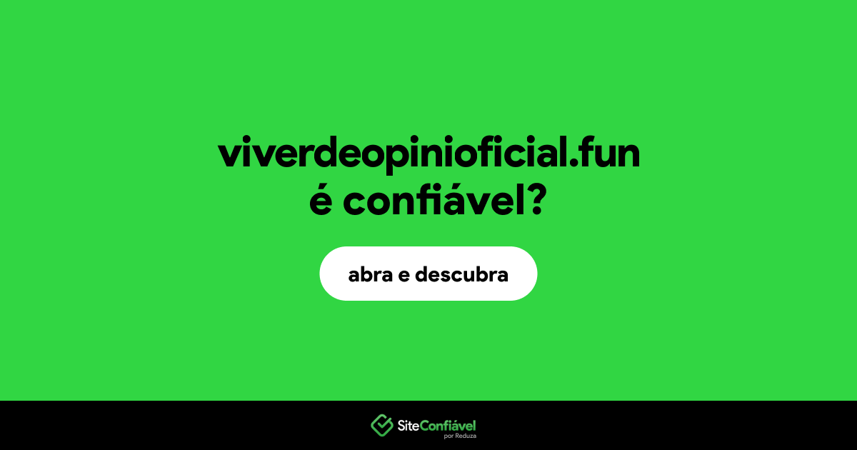 O site viverdeopinioficial.fun é confiável?