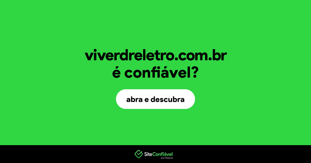 O site viverdreletro.com.br é confiável?