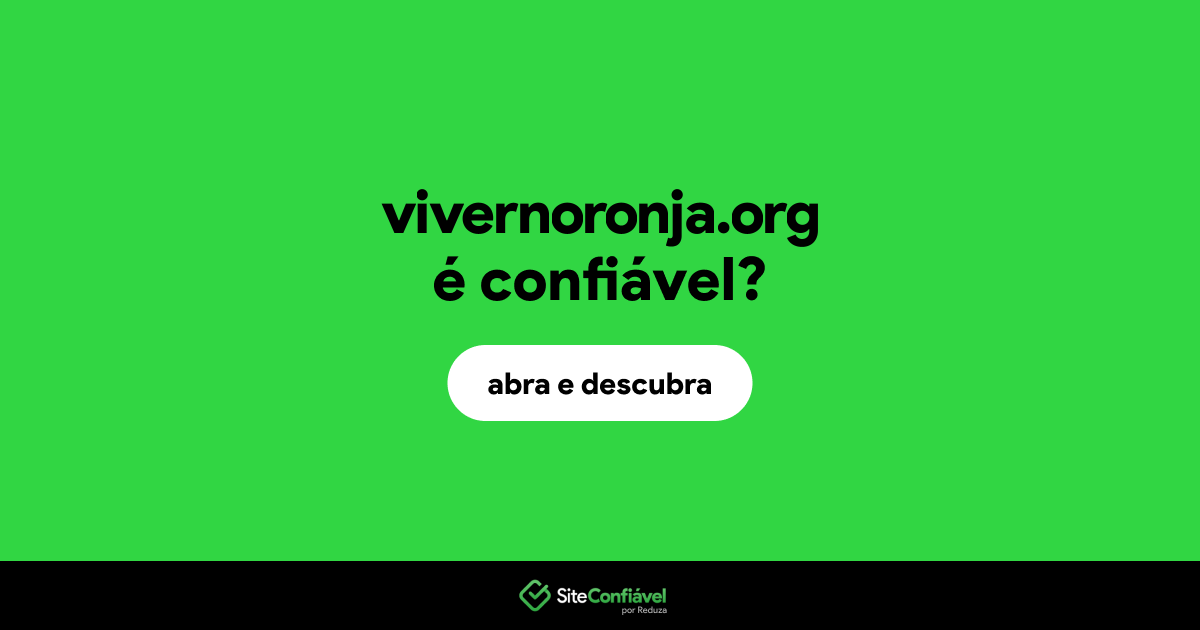O site vivernoronja.org é confiável?
