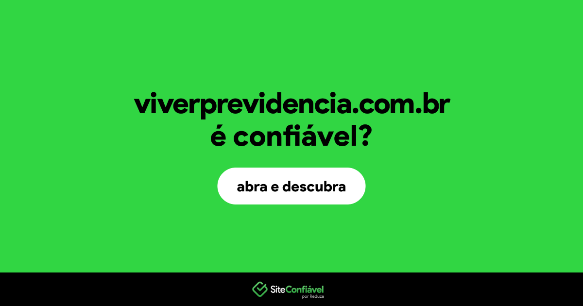 O site viverprevidencia.com.br é confiável?