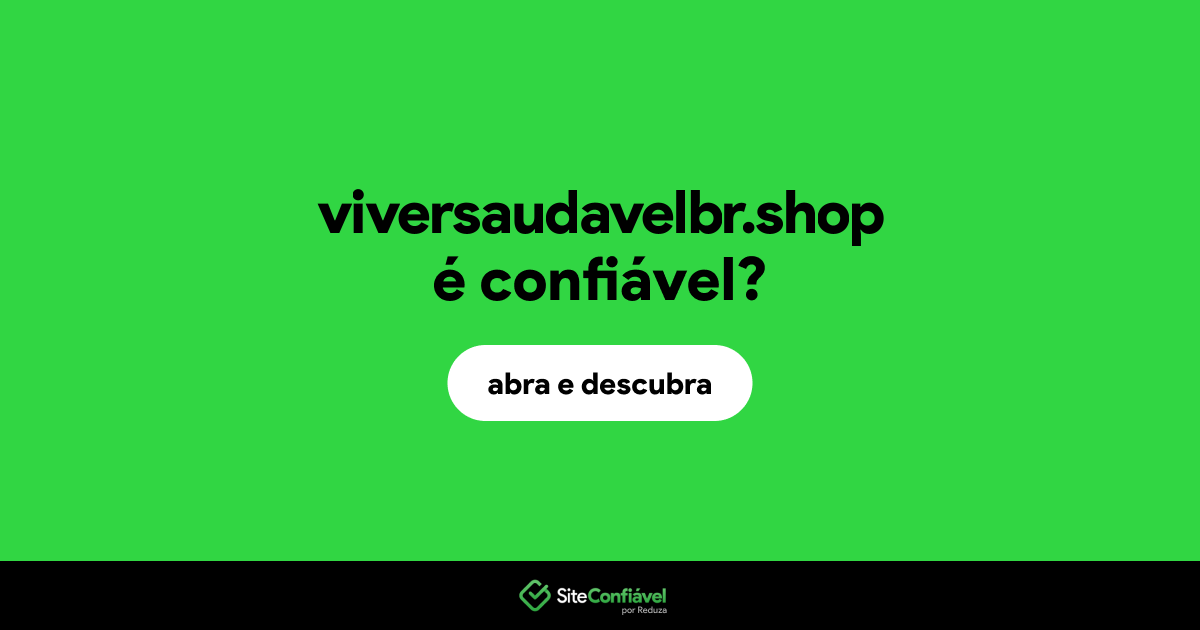 O site viversaudavelbr.shop é confiável?