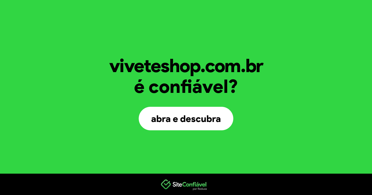 O site viveteshop.com.br é confiável?