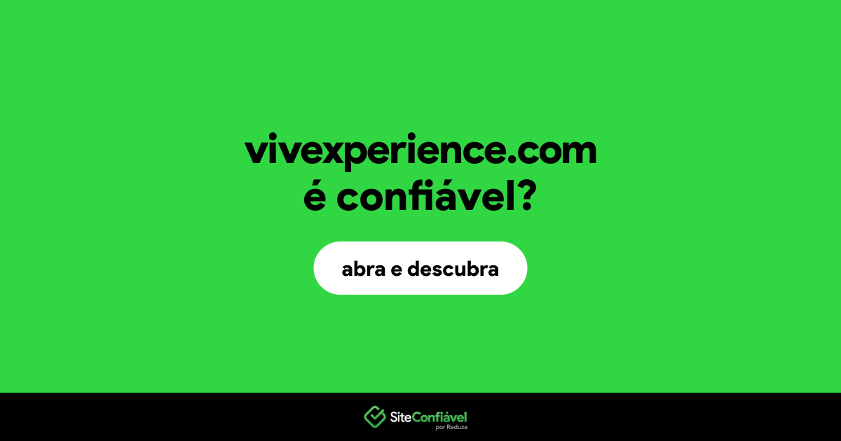 O site vivexperience.com é confiável?