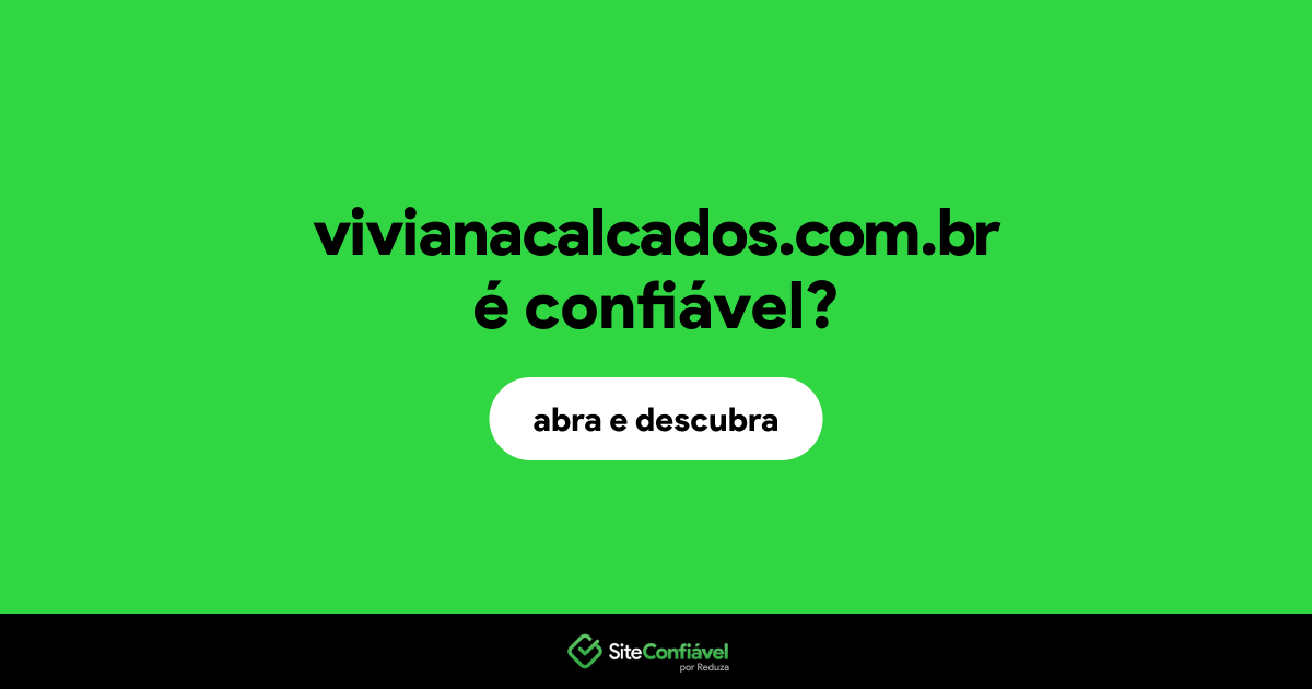 O site vivianacalcados.com.br é confiável?