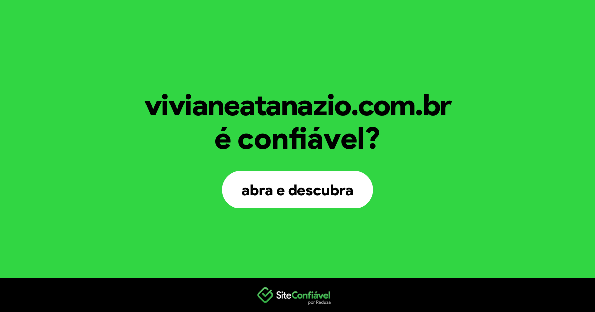 O site vivianeatanazio.com.br é confiável?