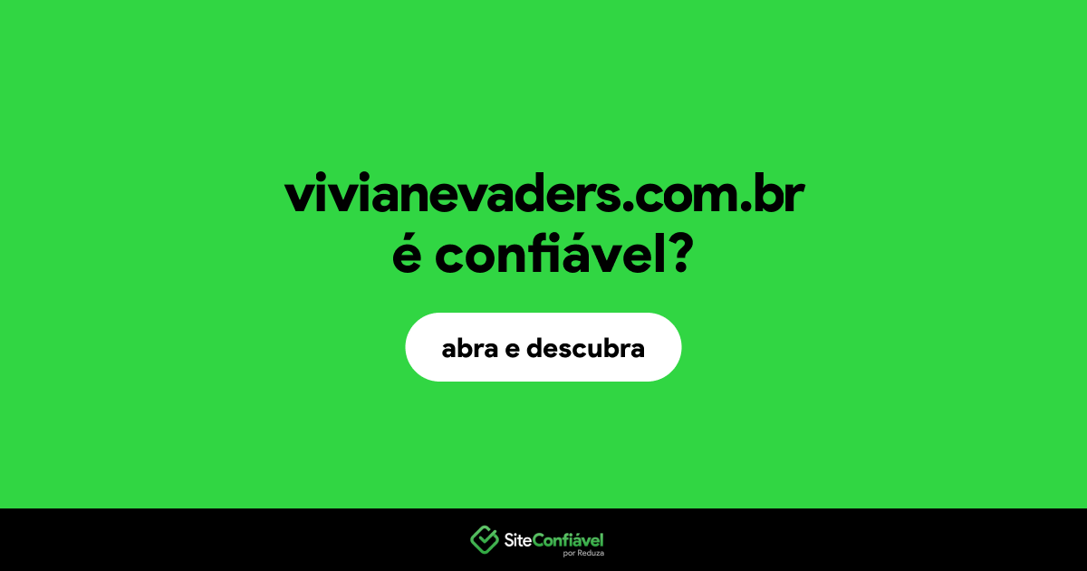 O site vivianevaders.com.br é confiável?