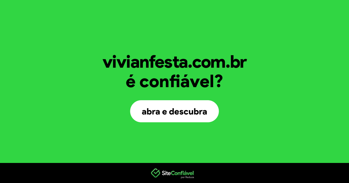 O site vivianfesta.com.br é confiável?