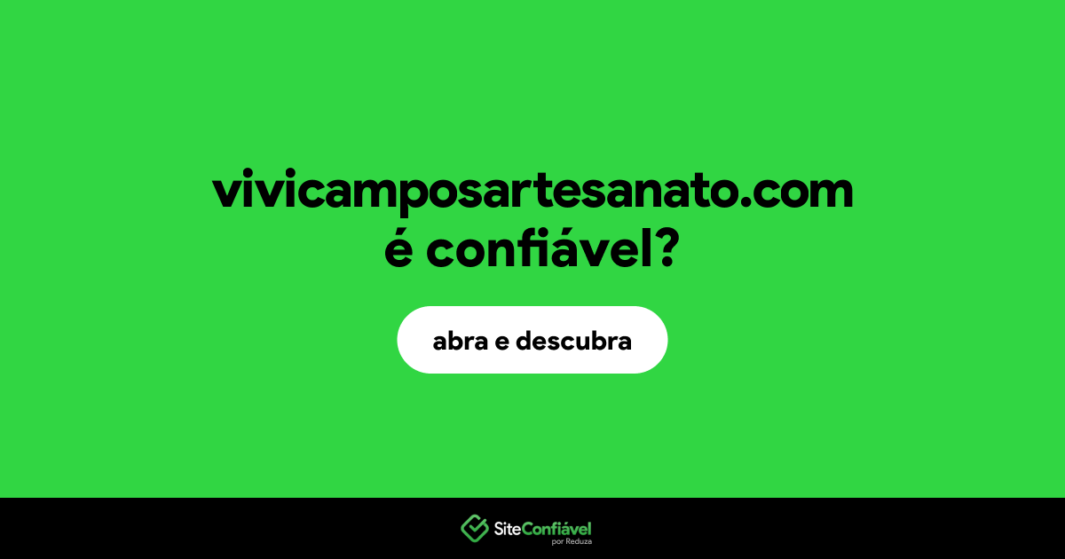 O site vivicamposartesanato.com é confiável?