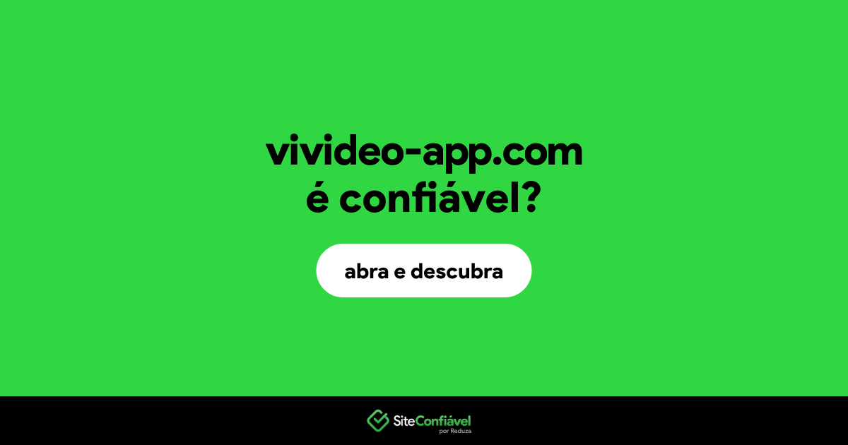 O site vivideo-app.com é confiável?