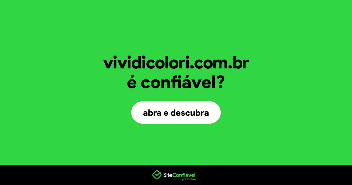 O site vividicolori.com.br é confiável?