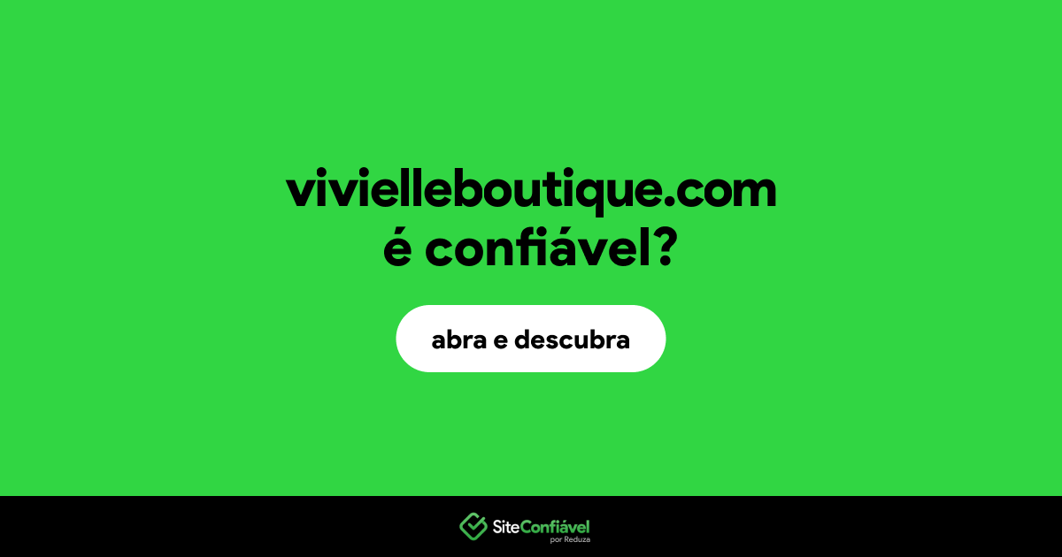 O site vivielleboutique.com é confiável?