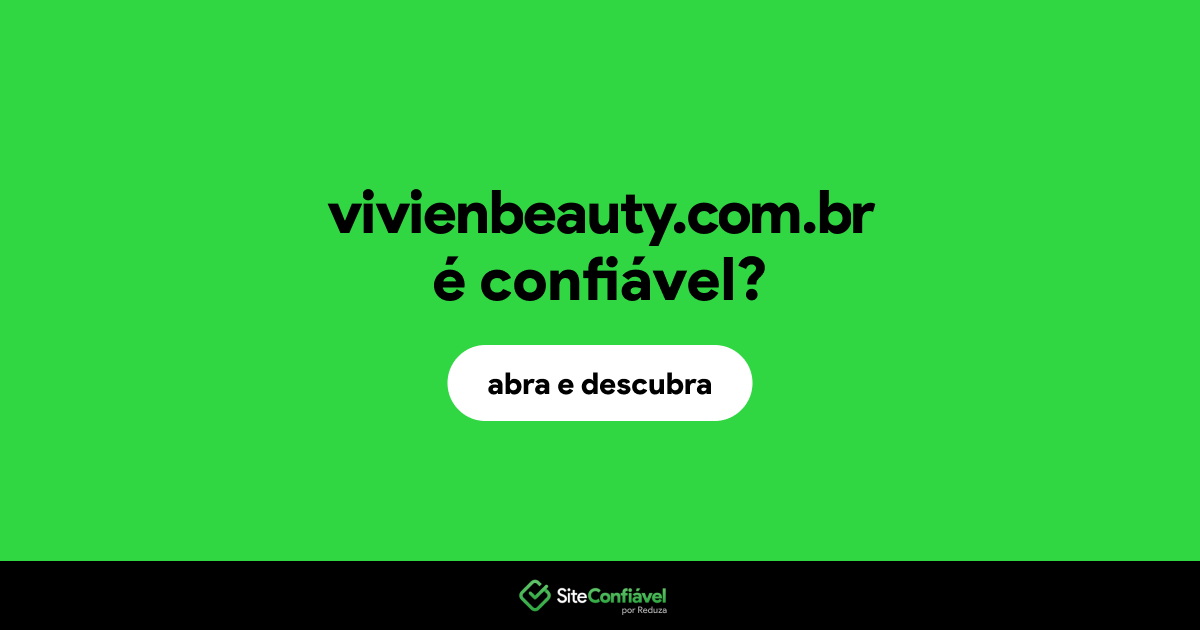 O site vivienbeauty.com.br é confiável?