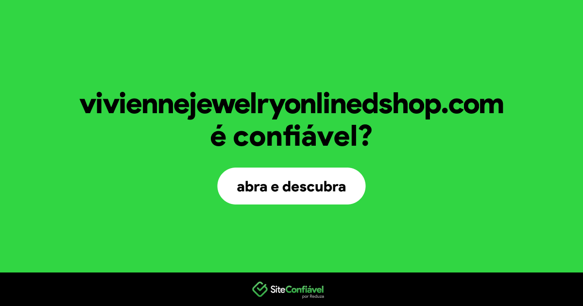 O site viviennejewelryonlinedshop.com é confiável?