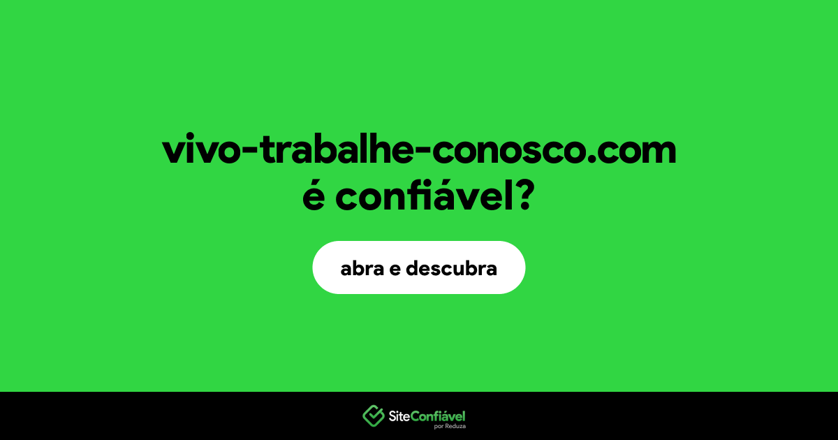 O site vivo-trabalhe-conosco.com é confiável?