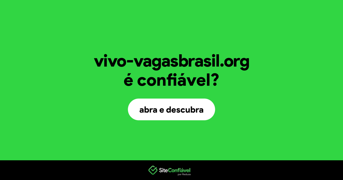 O site vivo-vagasbrasil.org é confiável?