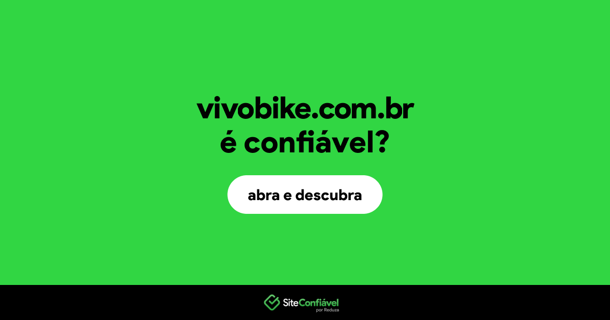 O site vivobike.com.br é confiável?