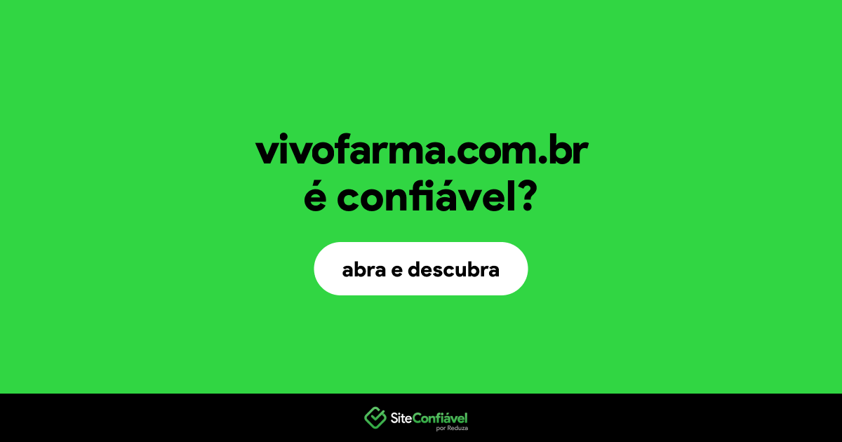 O site vivofarma.com.br é confiável?
