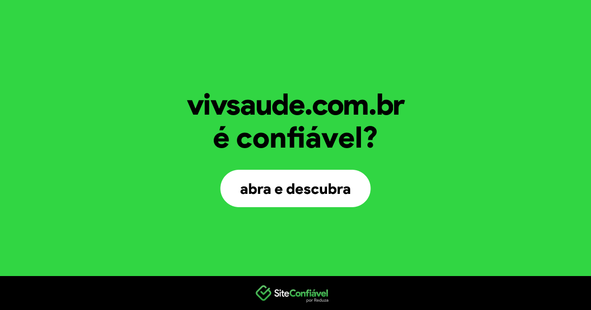 O site vivsaude.com.br é confiável?