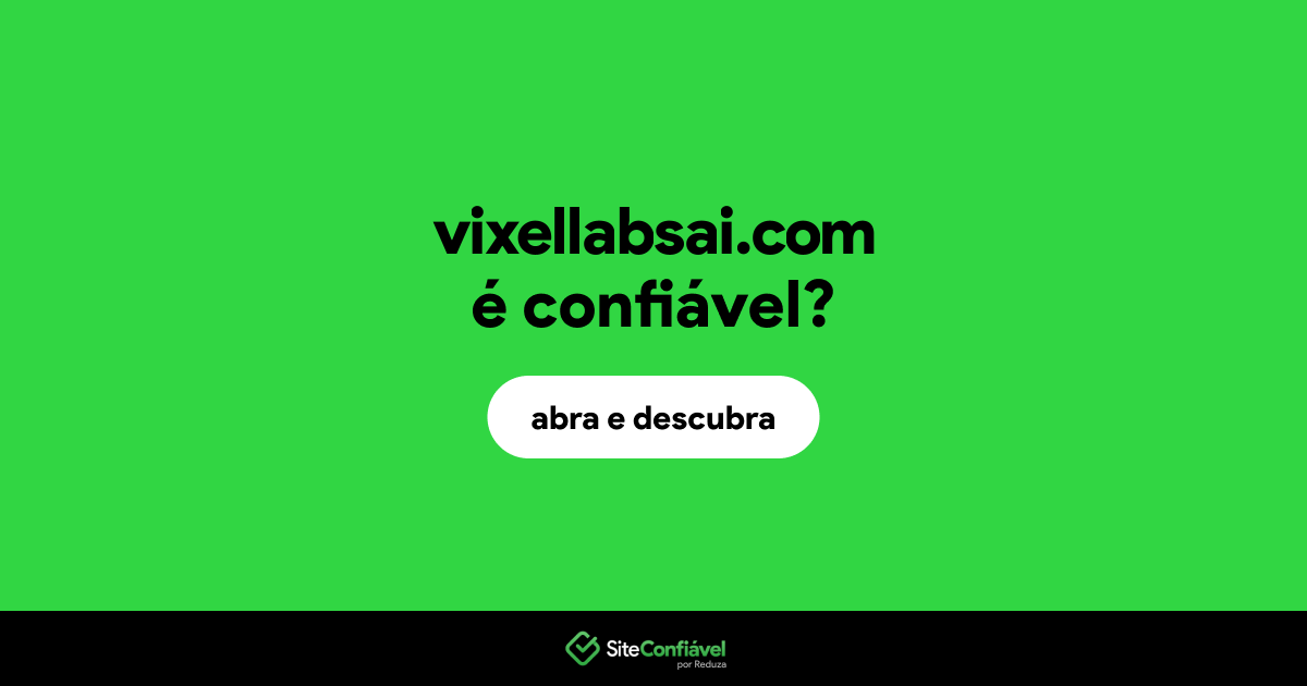 O site vixellabsai.com é confiável?
