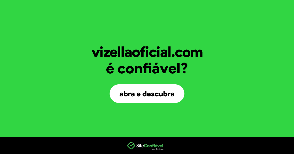 O site vizellaoficial.com é confiável?