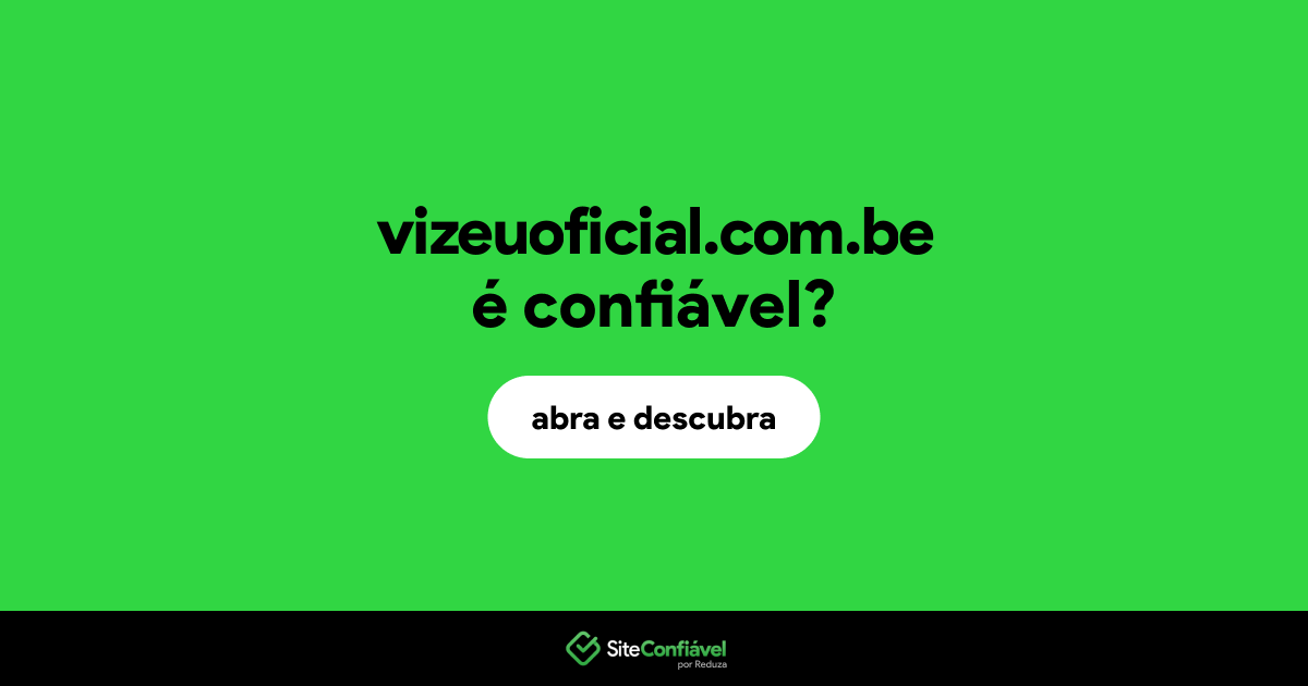 O site vizeuoficial.com.be é confiável?