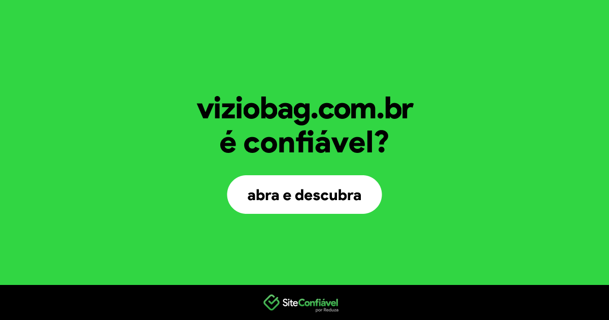 O site viziobag.com.br é confiável?