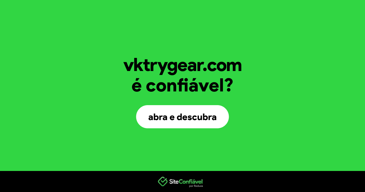 O site vktrygear.com é confiável?