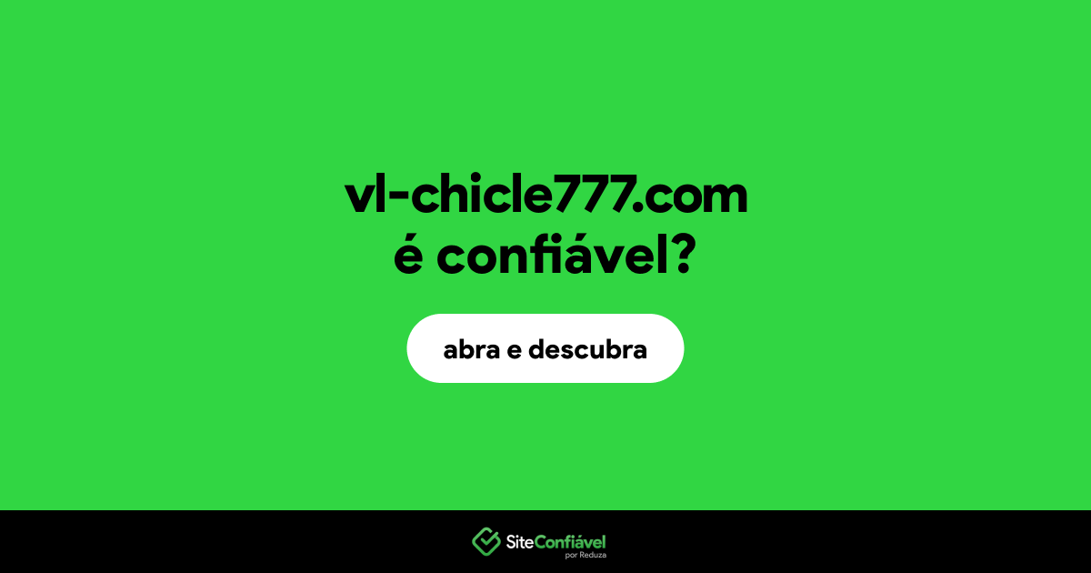 O site vl-chicle777.com é confiável?