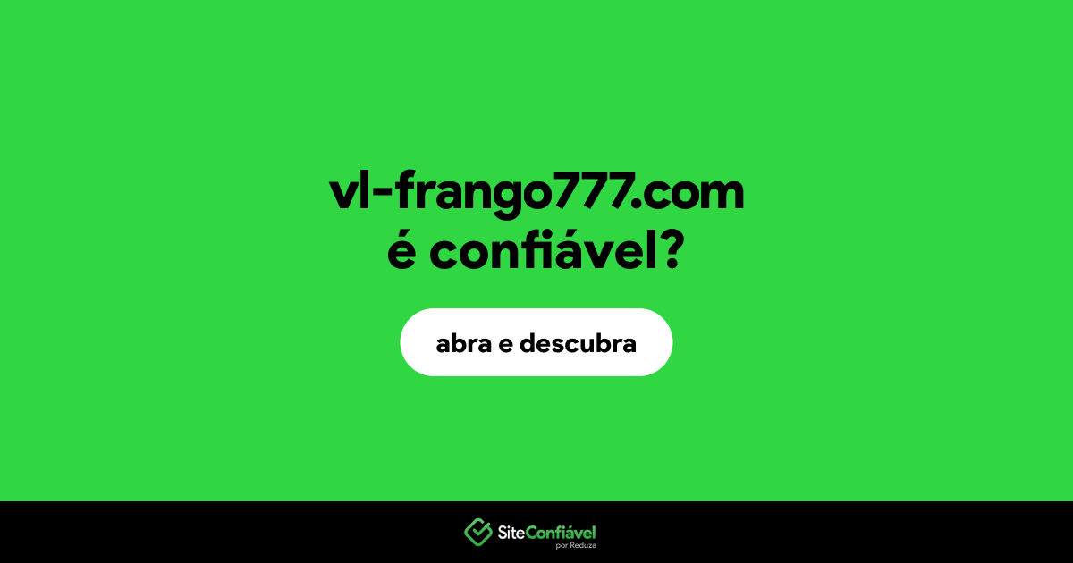 O site vl-frango777.com é confiável?