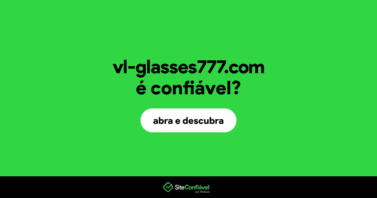 O site vl-glasses777.com é confiável?