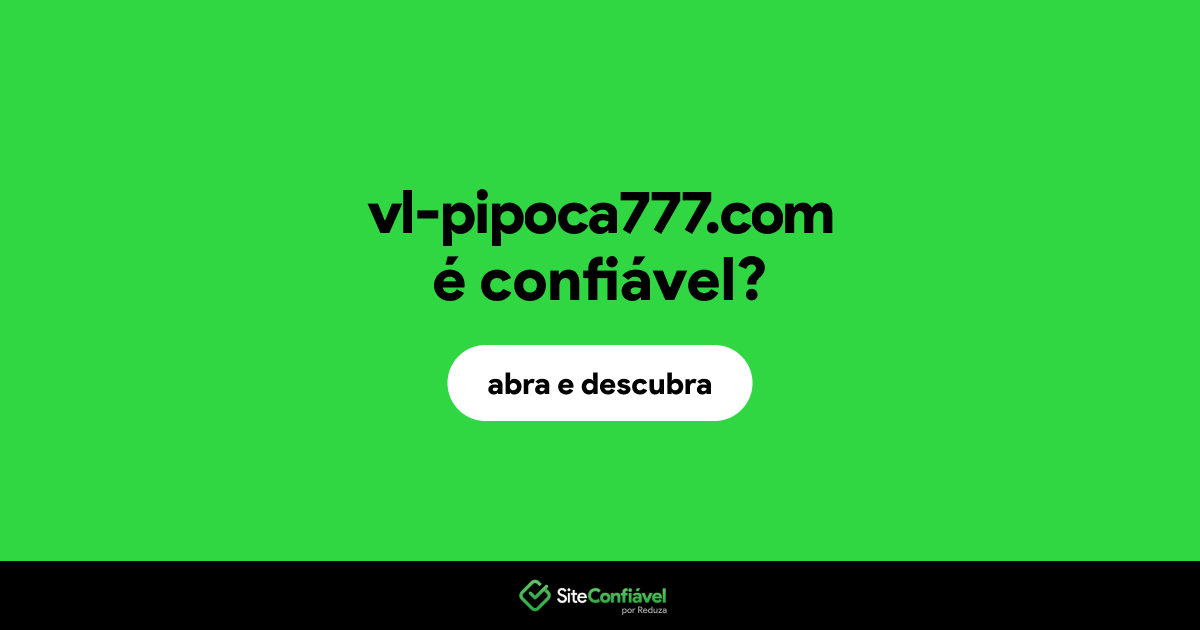 O site vl-pipoca777.com é confiável?