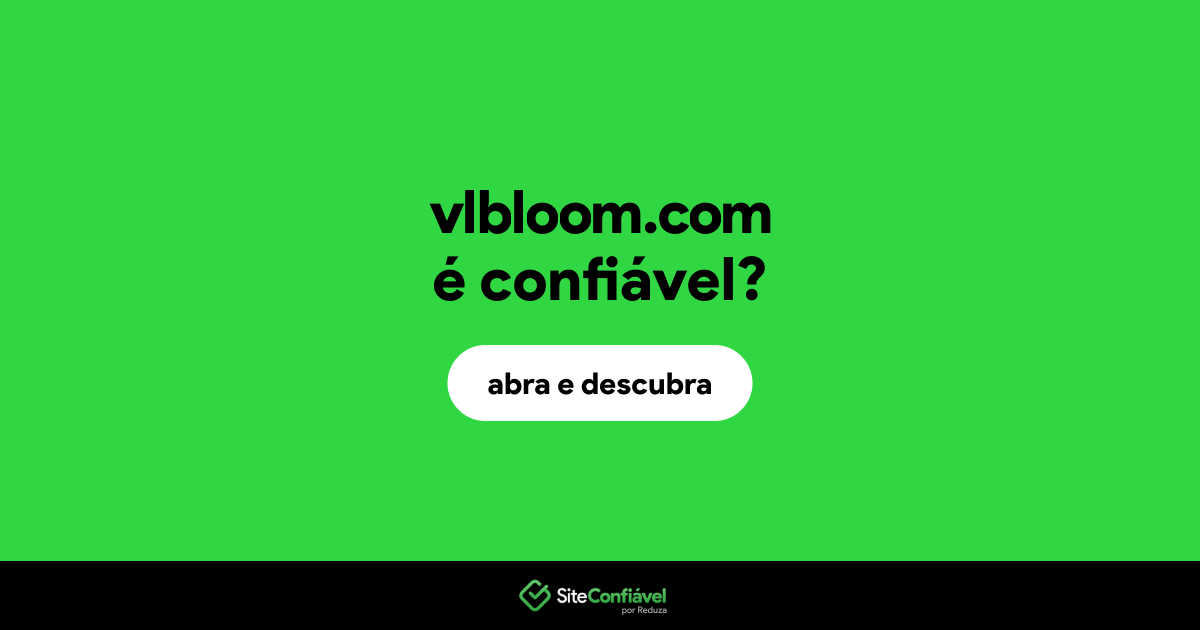 O site vlbloom.com é confiável?