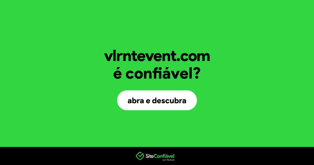 O site vlrntevent.com é confiável?