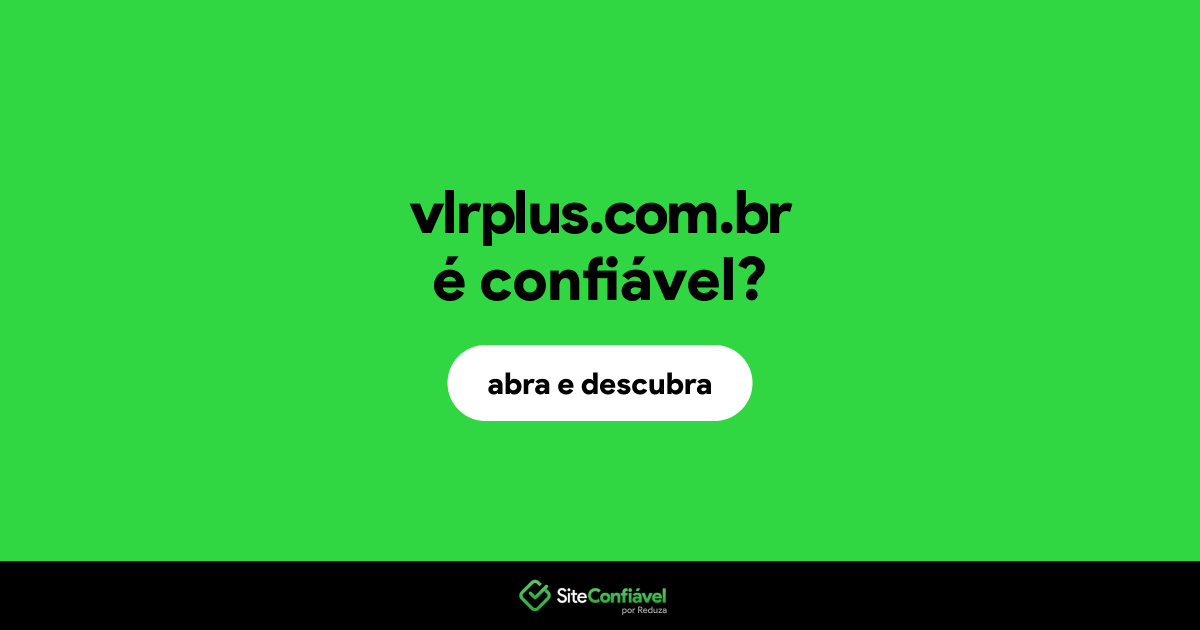 O site vlrplus.com.br é confiável?