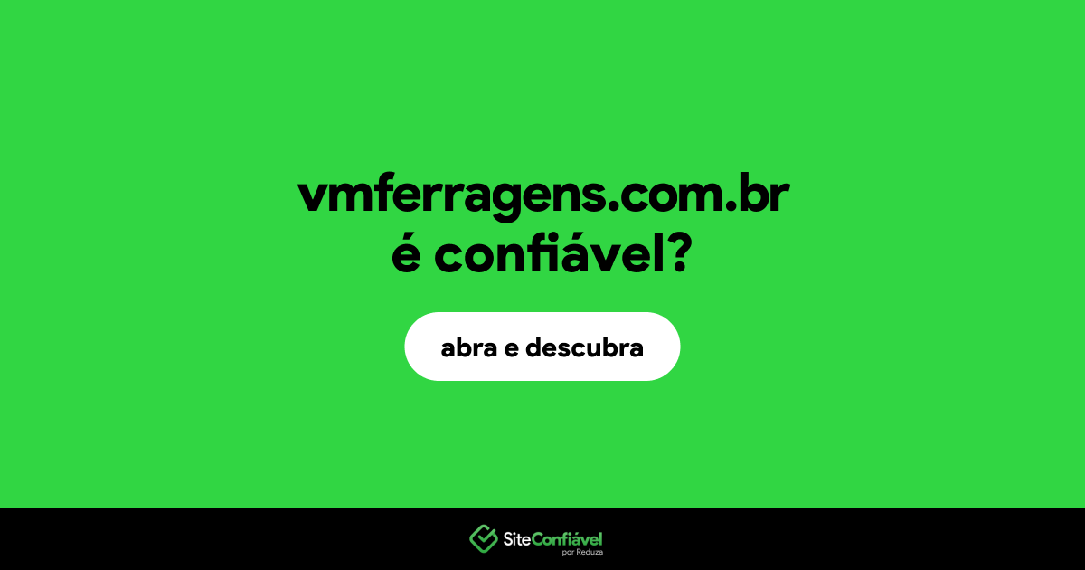 O site vmferragens.com.br é confiável?