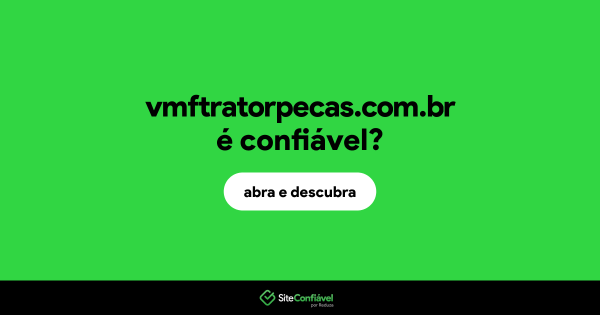 O site vmftratorpecas.com.br é confiável?