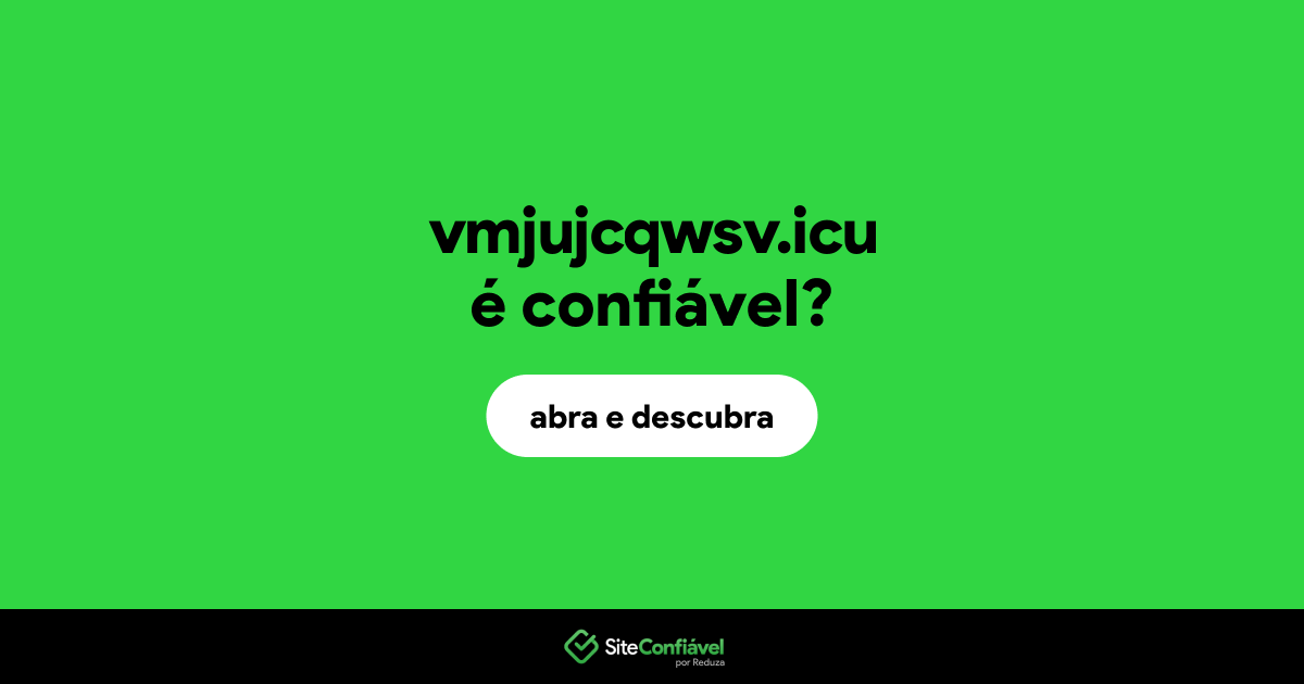 O site vmjujcqwsv.icu é confiável?