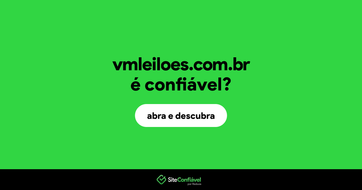 O site vmleiloes.com.br é confiável?