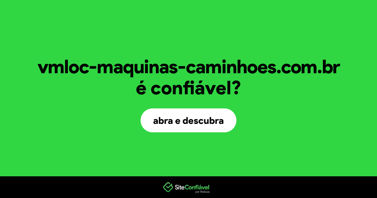 O site vmloc-maquinas-caminhoes.com.br é confiável?