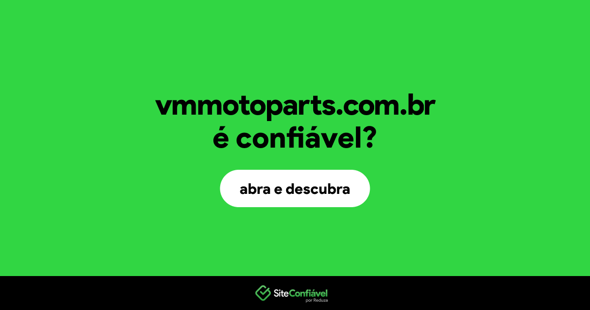 O site vmmotoparts.com.br é confiável?