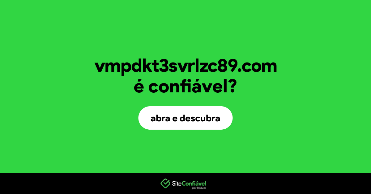 O site vmpdkt3svrlzc89.com é confiável?